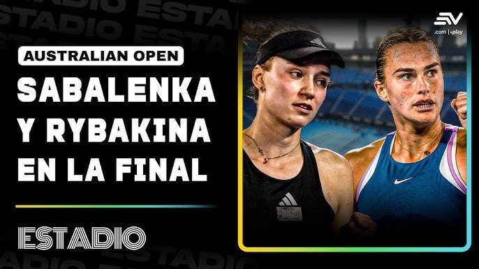 Aryna Sabalenka y Elena Rybakina definen la final del Abierto de Australia 2026