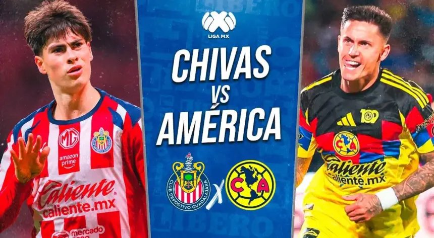 Chivas vs América: El Clásico Nacional del Clausura 2026