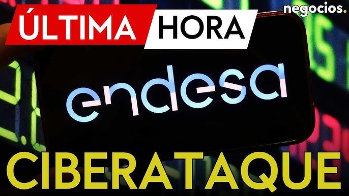 Ciberataque a Endesa: Miles de clientes expuestos a robo de datos personales y bancarios