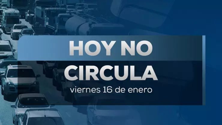 Hoy No Circula 16 de enero de 2026: ¿Qué autos descansan en CDMX y Edomex?