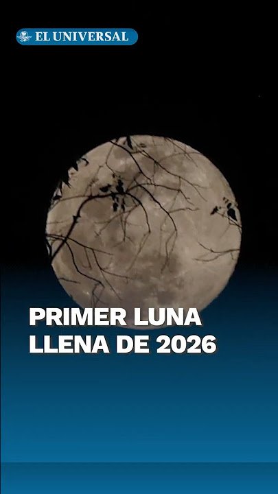 Luna Llena: Calendario 2026, Nombres Tradicionales y Fenómenos Especiales