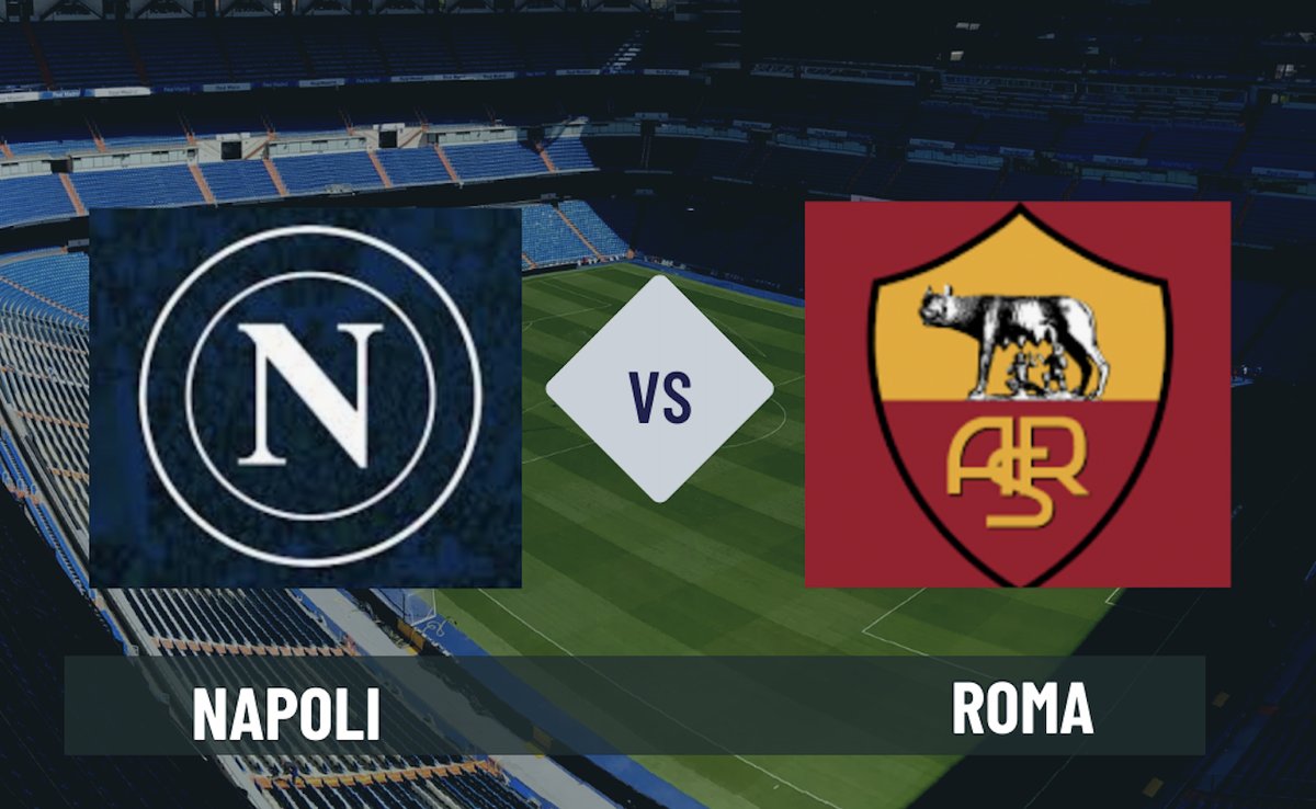 Napoli-Roma: orario, dove vederla e tutto sul big match della 25ª giornata di Serie A