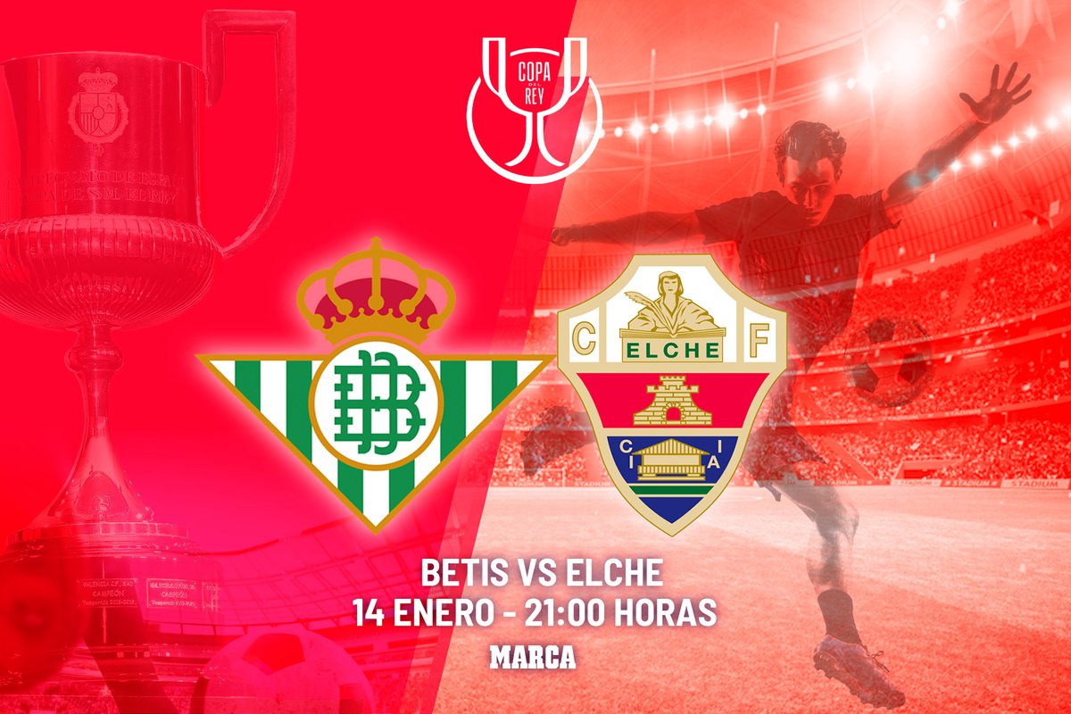 Real Betis vs Elche: Octavos de final de la Copa del Rey que prometen emoción